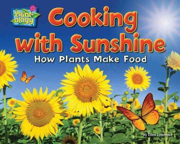 Cooking with sunshine : how plants make food